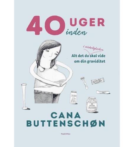 Cana ButtenschÃ¸ns Bog - 40 Uger Inden - Dansk