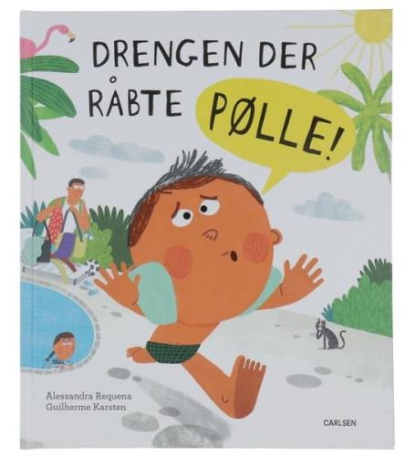 Forlaget Carlsen Bog - Drengen Der Råbte Pølle! - Dansk